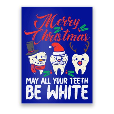 Merry Christmas Teeth Be White Funny Dentist Xmas Dental Gift Poster