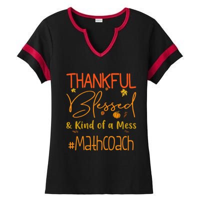 Math Coach Thankful Blessed And Kind Of A Mess Ladies Halftime Notch Neck Tee