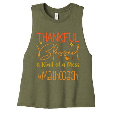 Math Coach Thankful Blessed And Kind Of A Mess Women's Racerback Cropped Tank