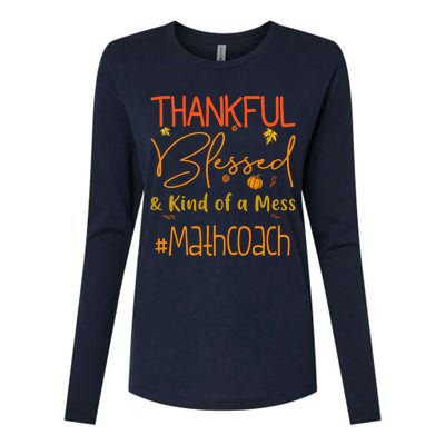 Math Coach Thankful Blessed And Kind Of A Mess Womens Cotton Relaxed Long Sleeve T-Shirt