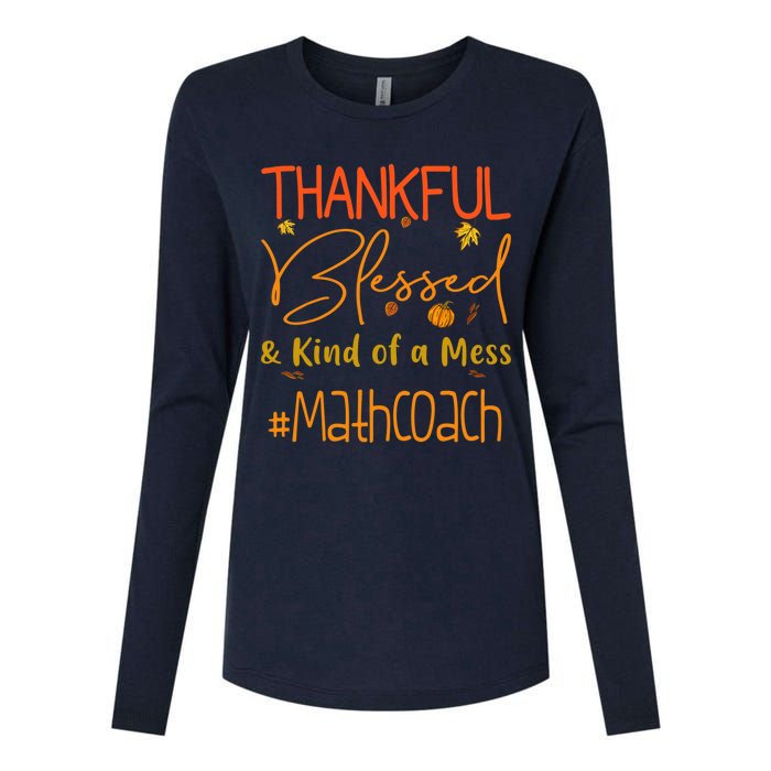 Math Coach Thankful Blessed And Kind Of A Mess Womens Cotton Relaxed Long Sleeve T-Shirt