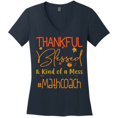 Math Coach Thankful Blessed And Kind Of A Mess Women's V-Neck T-Shirt