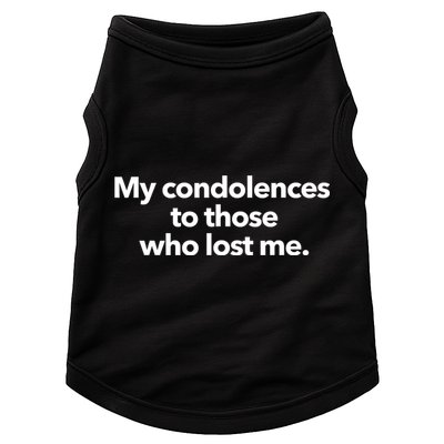 My Condolences To Those Who Lost Me Sarcastic Doggie Tank
