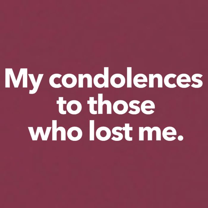 My Condolences To Those Who Lost Me Sarcastic 16oz Travel Tumbler