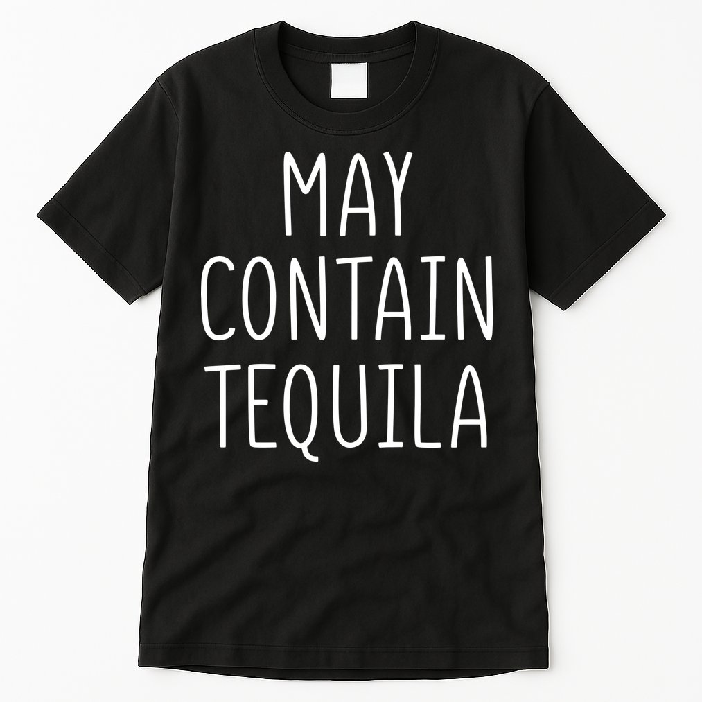 May Contain Tequila Shirt Cinco De Mayo Margarita Mamacita Tall T-Shirt