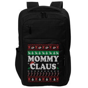 Mommy Claus Ugly Christmas Sweater Funny Gift For Mother Mom Gift Impact Tech Backpack