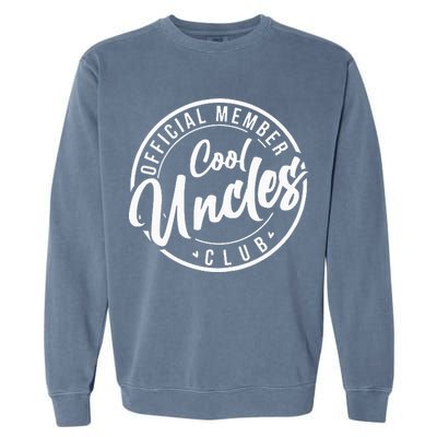 Member Cool Uncles Club Vintage Fathers Day Garment-Dyed Sweatshirt