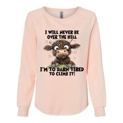 Messy Cow Will Never Be Over Hill I’M Too Darn Tired Climb Womens California Wash Sweatshirt