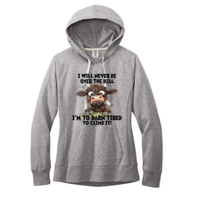 Messy Cow Will Never Be Over Hill I’M Too Darn Tired Climb Women's Fleece Hoodie