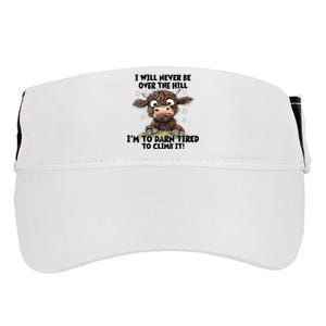 Messy Cow Will Never Be Over Hill I’M Too Darn Tired Climb Adult Drive Performance Visor