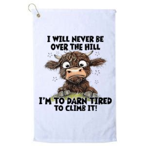 Messy Cow Will Never Be Over Hill I’M Too Darn Tired Climb Platinum Collection Golf Towel