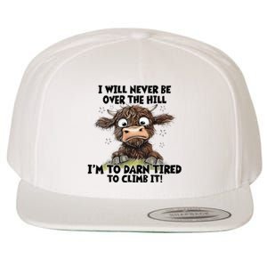 Messy Cow Will Never Be Over Hill I’M Too Darn Tired Climb Wool Snapback Cap