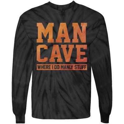 Man Cave Where I Do Manly Stuff Speleology Spelunking Caver Tie-Dye Long Sleeve Shirt