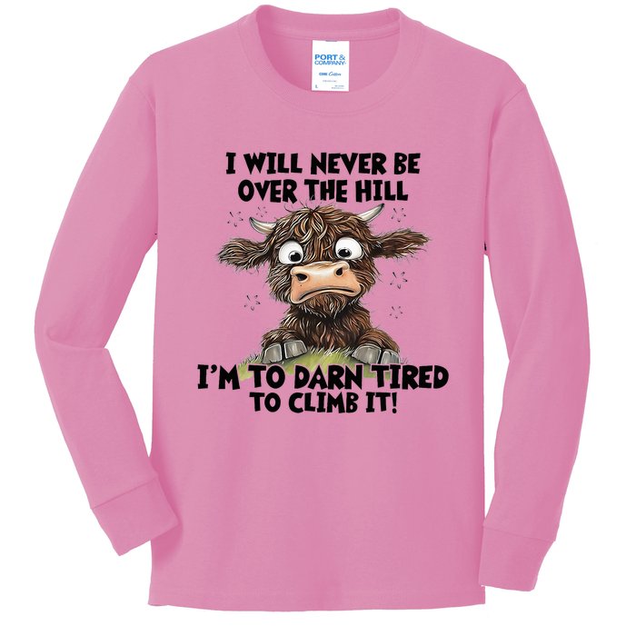 Messy Cow Will Never Be Over Hill I’M Too Darn Tired Climb Kids Long Sleeve Shirt