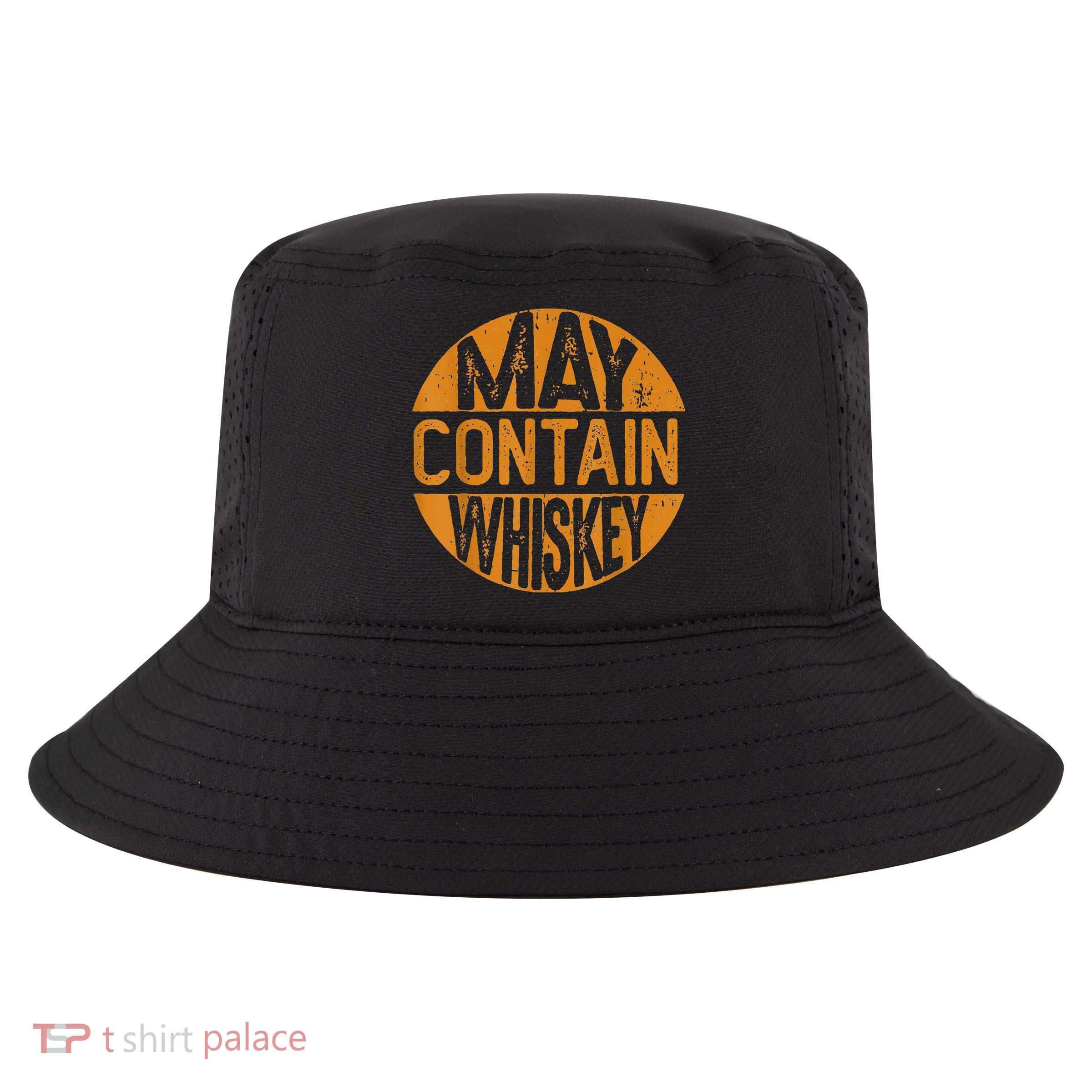 May Contain Whiskey Funny Liquor Drinking Cool Comfort Performance Bucket Hat
