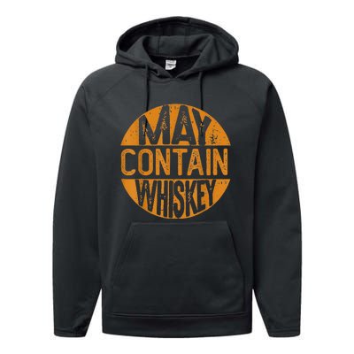 May Contain Whiskey Funny Liquor Drinking Performance Fleece Hoodie