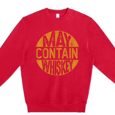 May Contain Whiskey Funny Liquor Drinking Premium Crewneck Sweatshirt