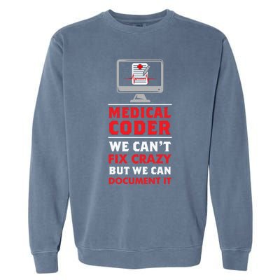 Medical Coder We Cant Fix Crazy But We Can Docut It Cool Gift Garment-Dyed Sweatshirt