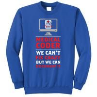 Medical Coder We Cant Fix Crazy But We Can Docut It Cool Gift Sweatshirt