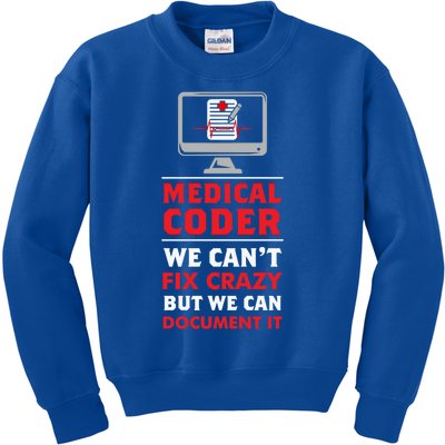 Medical Coder We Cant Fix Crazy But We Can Docut It Cool Gift Kids Sweatshirt