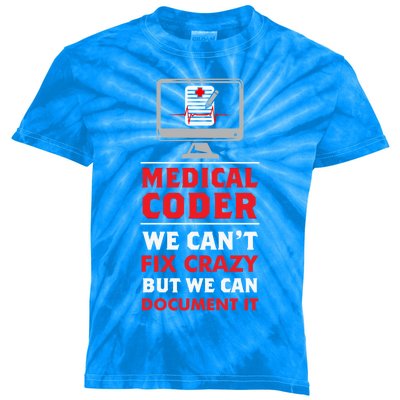 Medical Coder We Cant Fix Crazy But We Can Docut It Cool Gift Kids Tie-Dye T-Shirt