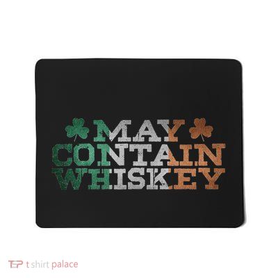 May Contain Whiskey Irish Flag Lover St Patrick Gift Mousepad