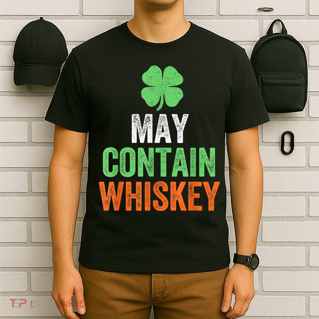 May Contain Whiskey Funny St Patricks Day T-Shirt