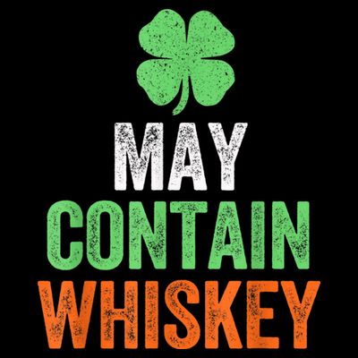 May Contain Whiskey Funny St Patricks Day T-Shirt