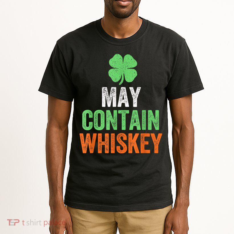 May Contain Whiskey Funny St Patricks Day Tall T-Shirt