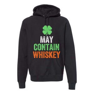 May Contain Whiskey Funny St Patricks Day Premium Hoodie