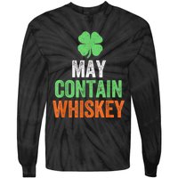 May Contain Whiskey Funny St Patricks Day Tie-Dye Long Sleeve Shirt