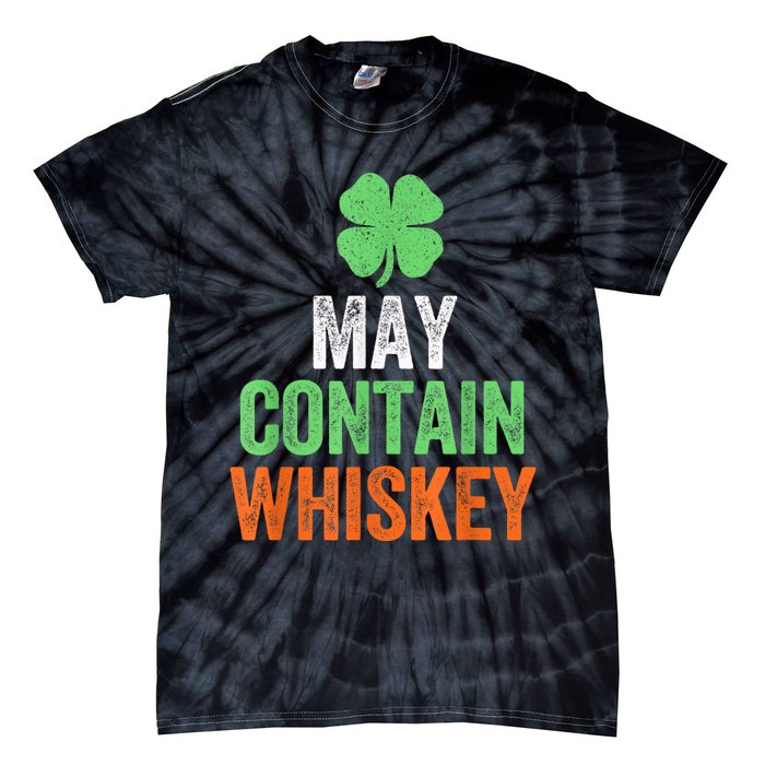 May Contain Whiskey Funny St Patricks Day Tie-Dye T-Shirt