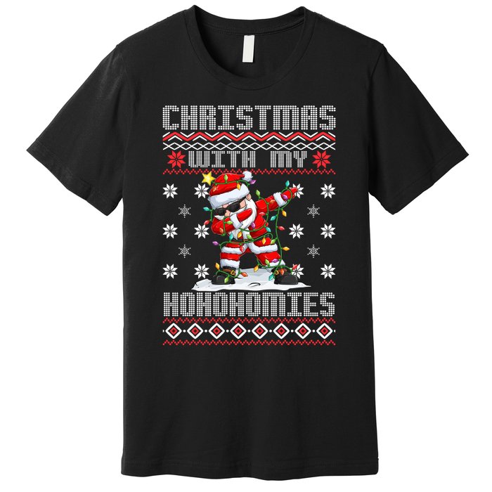 Merry Christmas With My Hohomies Funny Dabbing Santa Xmas Holiday Premium T-Shirt