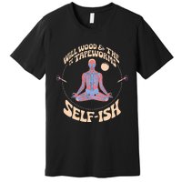 Meditation Colorful Will Wood Basic Selffish Funny Premium T-Shirt