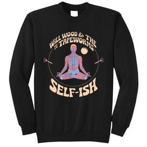 Meditation Colorful Will Wood Basic Selffish Funny Tall Sweatshirt