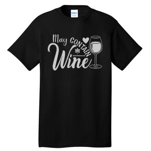 May Contain Wine Funny Wine Lover Gift For Her Tall T-Shirt