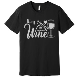 May Contain Wine Funny Wine Lover Gift For Her Premium T-Shirt