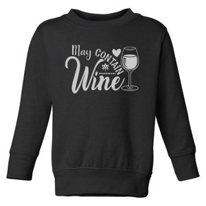 May Contain Wine Funny Wine Lover Gift For Her Toddler Sweatshirt