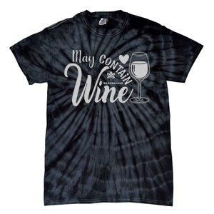 May Contain Wine Funny Wine Lover Gift For Her Tie-Dye T-Shirt