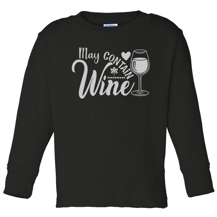 May Contain Wine Funny Wine Lover Gift For Her Toddler Long Sleeve Shirt