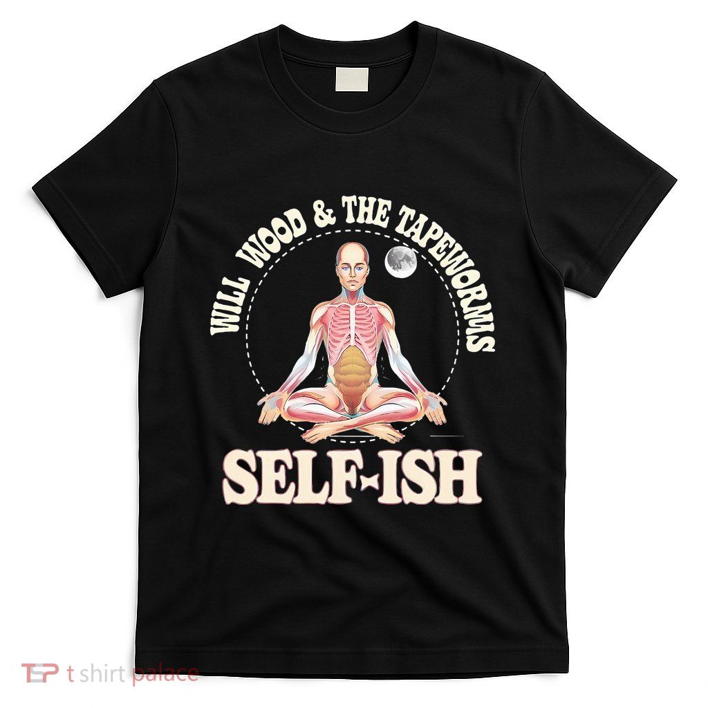Meditation Colorful Will Wood Basic Selffish Funny T-Shirt