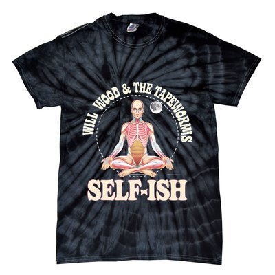 Meditation Colorful Will Wood Basic Selffish Funny Tie-Dye T-Shirt