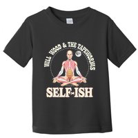 Meditation Colorful Will Wood Basic Selffish Funny Toddler T-Shirt