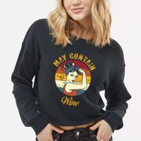 May Contain Wine Shirts Funny Wine Tasting Red Wine Lover Cropped Pullover Crew
