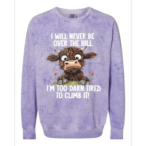 Messy Cow Will Never Be Over Hill I’M Too Darn Tired Climb Gift Colorblast Crewneck Sweatshirt