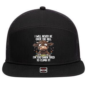 Messy Cow Will Never Be Over Hill I’M Too Darn Tired Climb Gift 7 Panel Mesh Trucker Snapback Hat