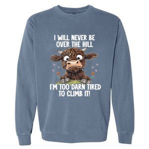 Messy Cow Will Never Be Over Hill I’M Too Darn Tired Climb Gift Garment-Dyed Sweatshirt