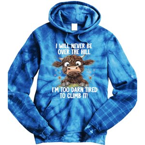 Messy Cow Will Never Be Over Hill I’M Too Darn Tired Climb Gift Tie Dye Hoodie