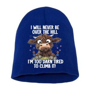 Messy Cow Will Never Be Over Hill I’M Too Darn Tired Climb Gift Short Acrylic Beanie