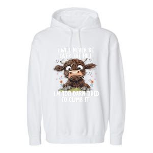 Messy Cow Will Never Be Over Hill I’M Too Darn Tired Climb Gift Garment-Dyed Fleece Hoodie